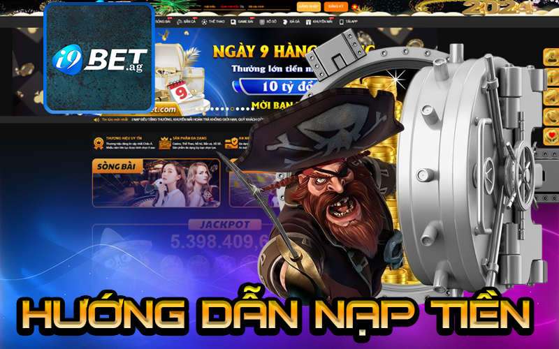 Hướng Dẫn Phương Pháp Nạp Tiền I9Bet Nhanh Chóng